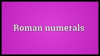 Roman numerals Meaning [upl. by Olraced]