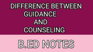 Difference between Guidance and CounsellingBED notes [upl. by Terrell]