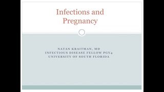 Infections in Pregnancy  Natan Kraitman MD [upl. by Aneelad]