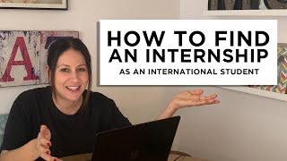 How to Find an Internship as an International Student  The Intern Queen [upl. by Eleumas717]