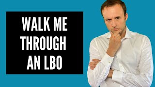 Walk Me Through An LBO  Investment Banking Interview Question [upl. by Aryahay]